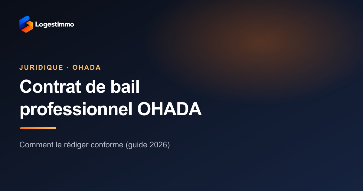 Comment créer un contrat de bail OHADA conforme ?